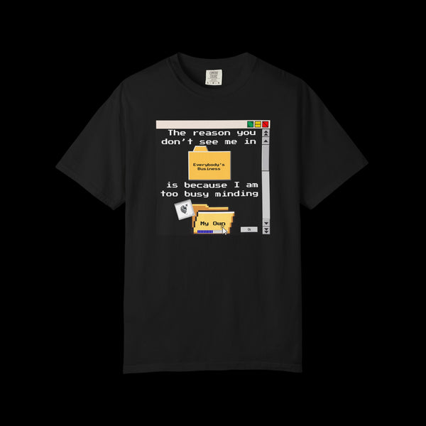 Phrazorblade by JetLion presents "Minding My Own" Tee | Casual Gift for Friends, Fun Work Humor Tee, Creative Daily Wear, Perfect for Birthdays, Holidays
